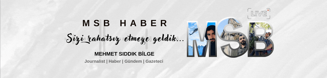 MSB HABER – MEHMET SIDDIK BİLGE